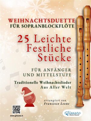 cover image of Weihnachtsduette für Sopranblockflöte &#8211; 25 Leichte Festliche Stücke für Anfänger und Mittelstufe